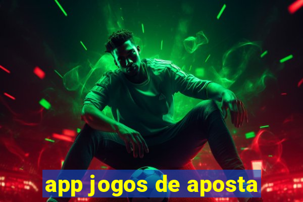 app jogos de aposta