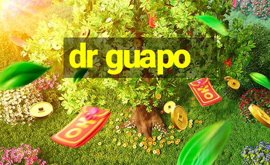 dr guapo