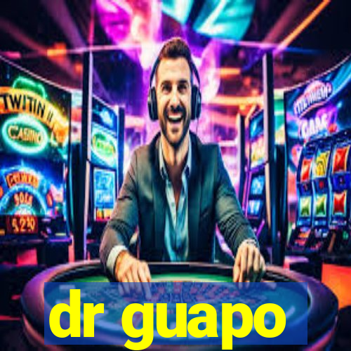 dr guapo