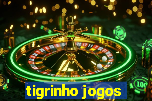 tigrinho jogos