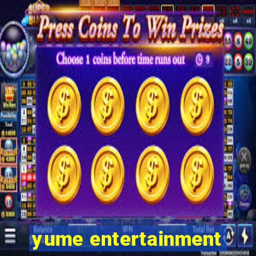 yume entertainment