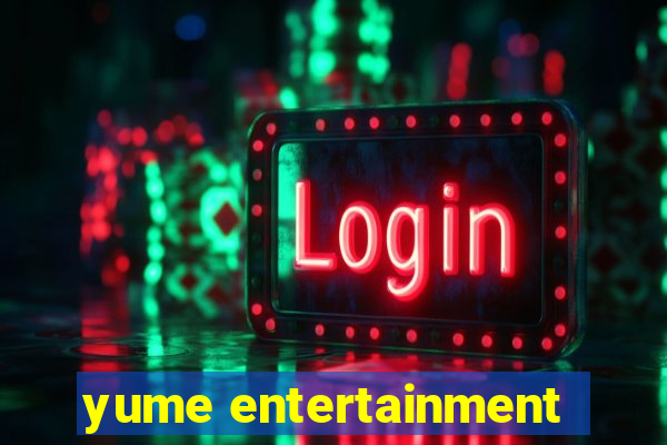 yume entertainment