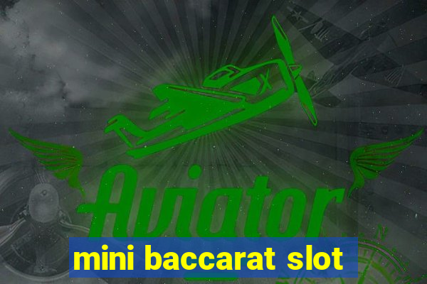 mini baccarat slot