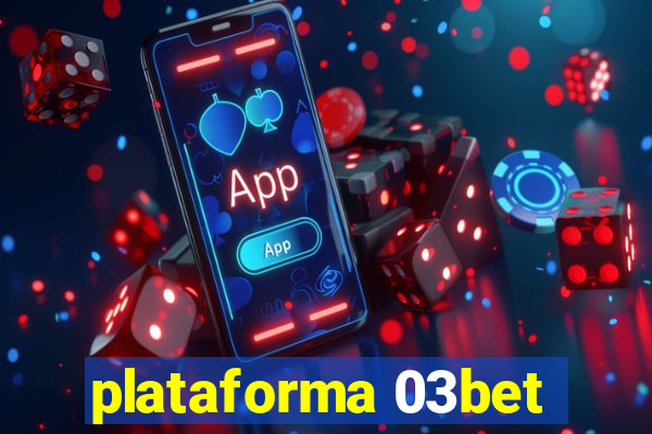 plataforma 03bet