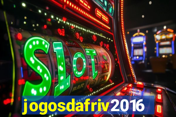 jogosdafriv2016