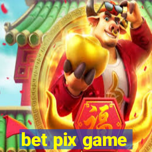 bet pix game