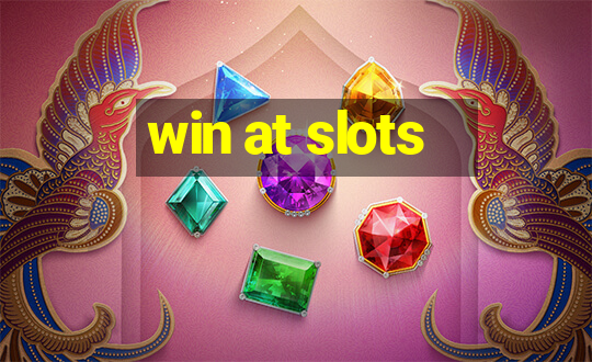 win at slots