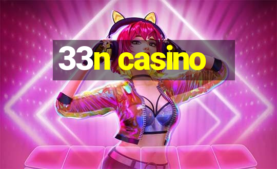 33n casino