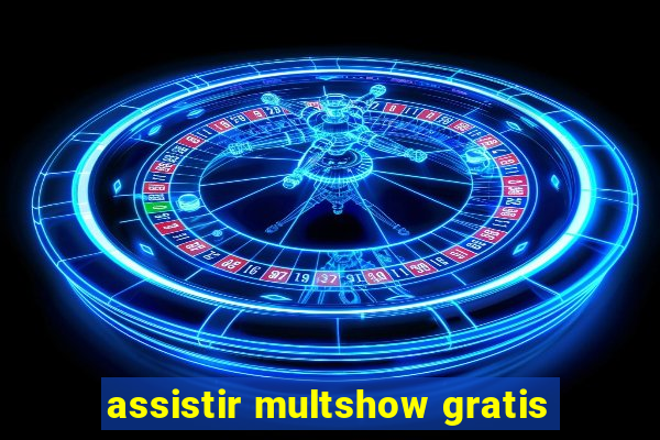 assistir multshow gratis