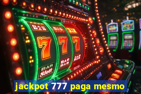 jackpot 777 paga mesmo