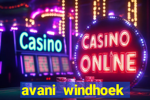 avani windhoek hotel casino