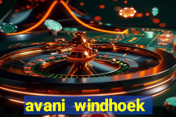 avani windhoek hotel casino