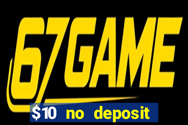 $10 no deposit mobile casino 2018