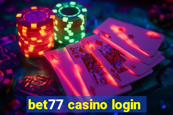 bet77 casino login