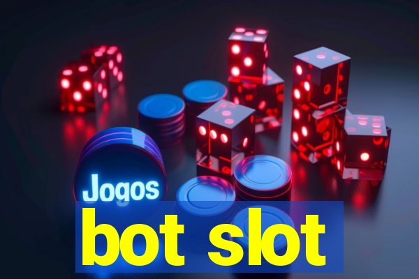 bot slot