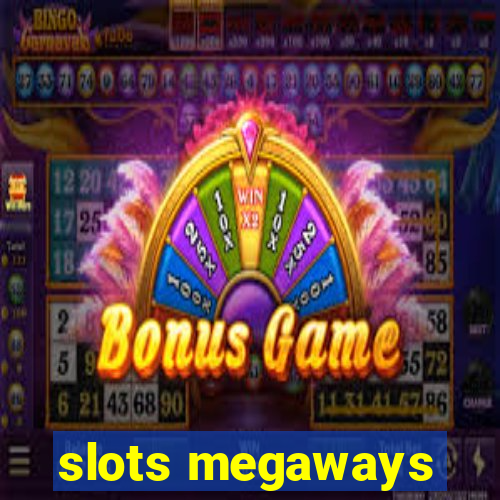 slots megaways