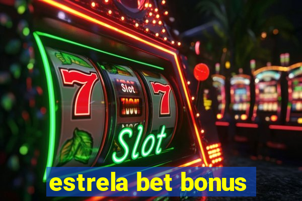 estrela bet bonus