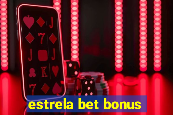 estrela bet bonus