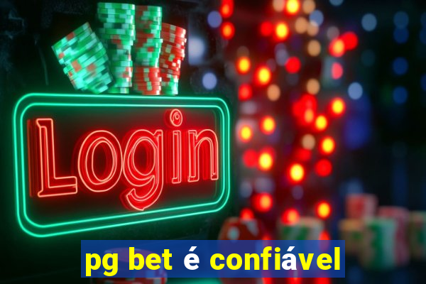 pg bet é confiável