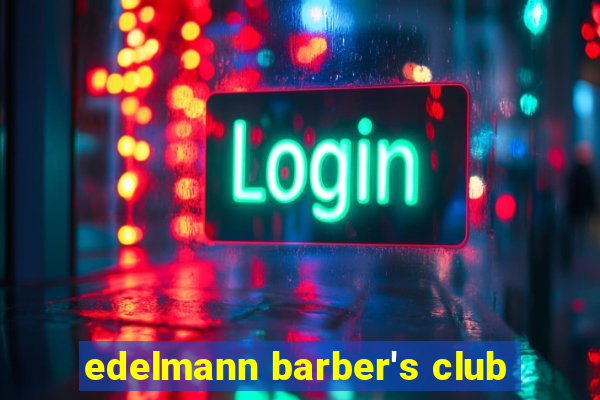 edelmann barber's club