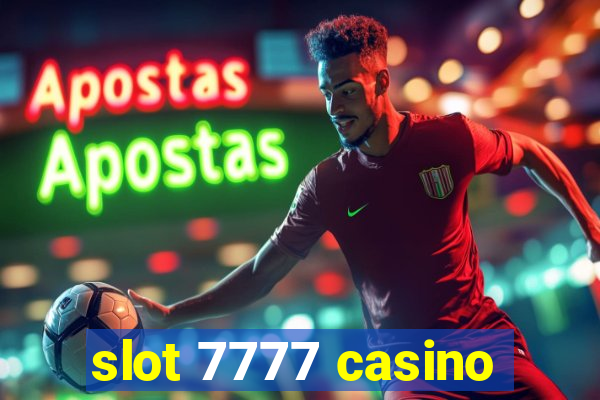 slot 7777 casino