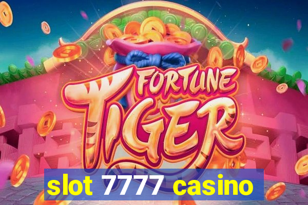 slot 7777 casino