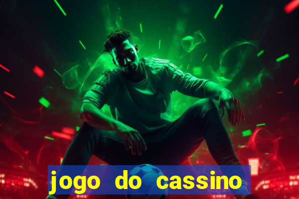 jogo do cassino que ganha dinheiro