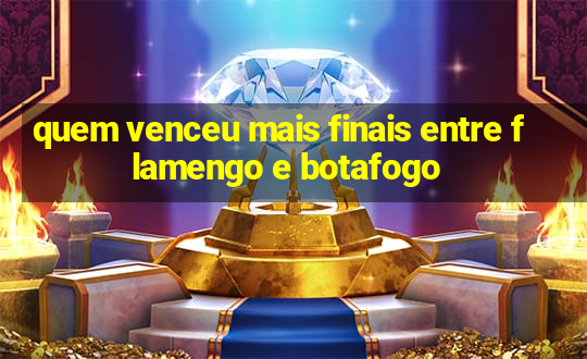 quem venceu mais finais entre flamengo e botafogo