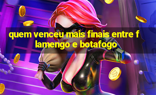 quem venceu mais finais entre flamengo e botafogo