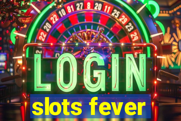 slots fever