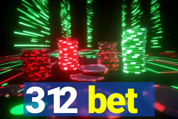 312 bet