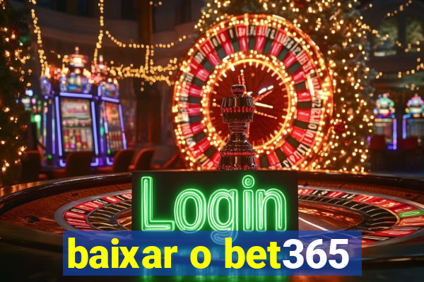 baixar o bet365