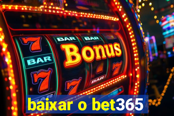 baixar o bet365