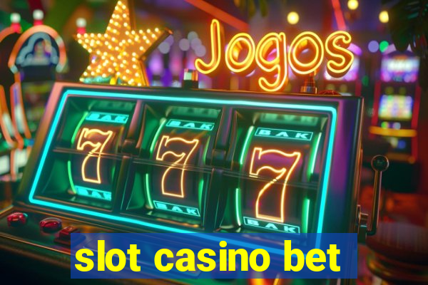 slot casino bet