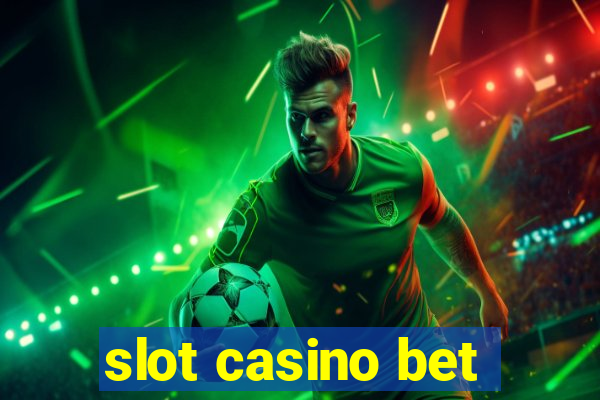 slot casino bet