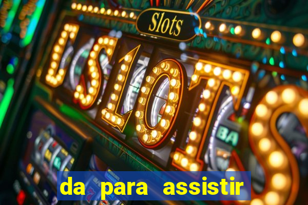 da para assistir jogo no globoplay