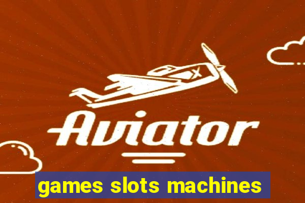 games slots machines