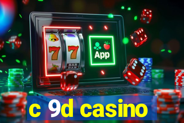 c 9d casino