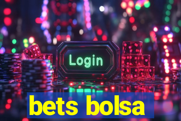 bets bolsa