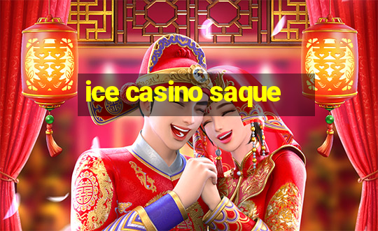 ice casino saque