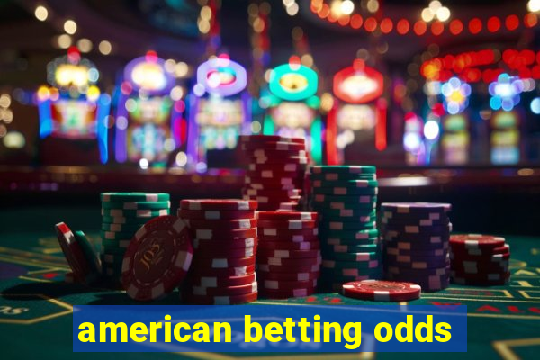 american betting odds