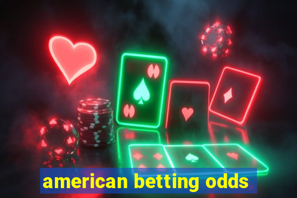 american betting odds