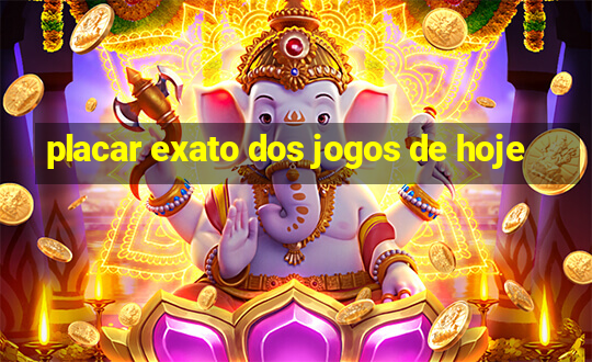 placar exato dos jogos de hoje