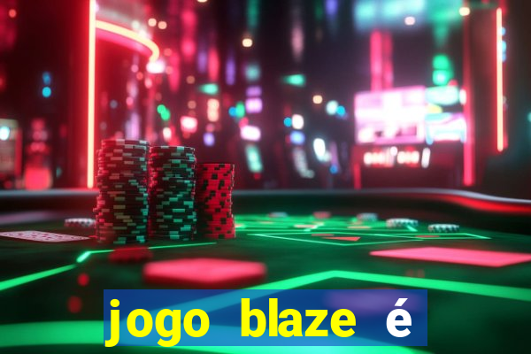 jogo blaze é legal no brasil