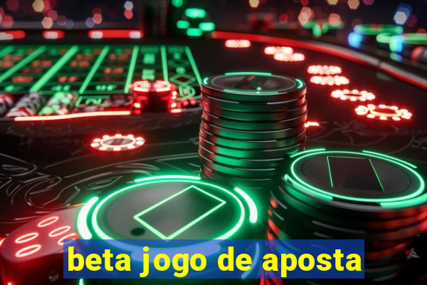 beta jogo de aposta