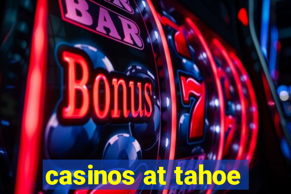 casinos at tahoe