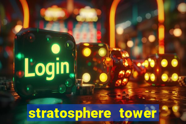 stratosphere tower hotel and casino