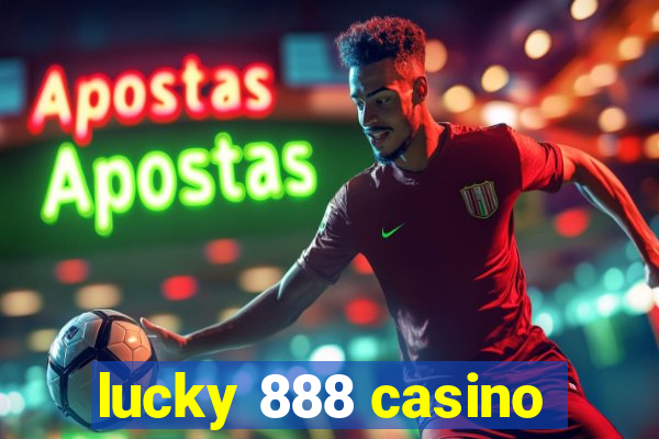 lucky 888 casino