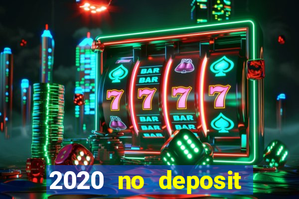 2020 no deposit casino codes