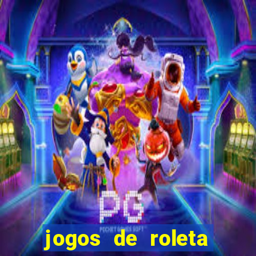 jogos de roleta que da dinheiro